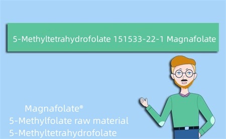 5-Metiltetrahidrofolat 151533-22-1 Maqnafolat