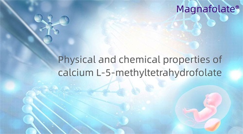 Kalsium L-5-metiltetrahidrofolatın fiziki və kimyəvi xassələri